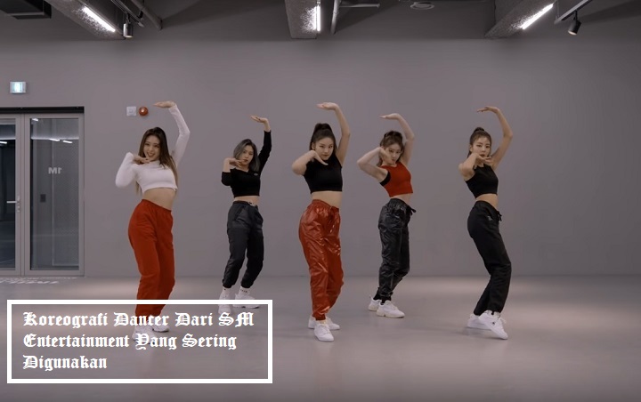 Koreografi Dancer Dari SM Entertainment Yang Sering Digunakan