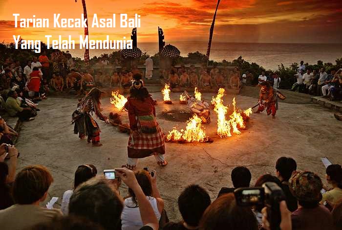 Tarian Kecak Asal Bali Yang Telah Mendunia