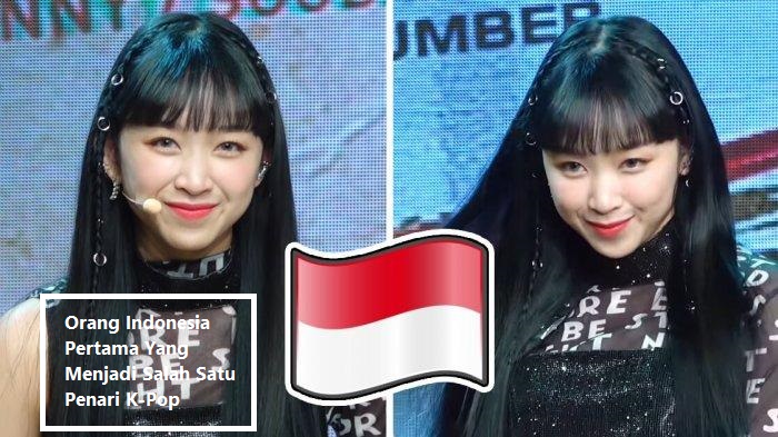 Orang Indonesia Pertama Yang Menjadi Salah Satu Penari K-Pop