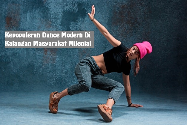 Kepopuleran Dance Modern Di Kalangan Masyarakat Milenial