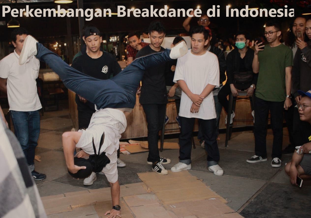 Perkembangan Breakdance di Indonesia