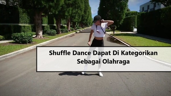 Shuffle Dance Dapat Di Kategorikan Sebagai Olahraga